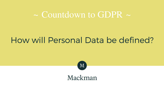Countdown to GDPR: How Will Personal Data be Defined?
