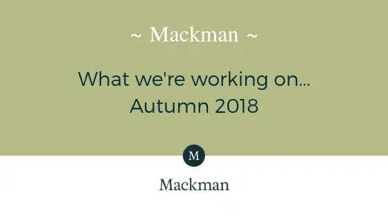 What We’re Working On | Autumn 2018