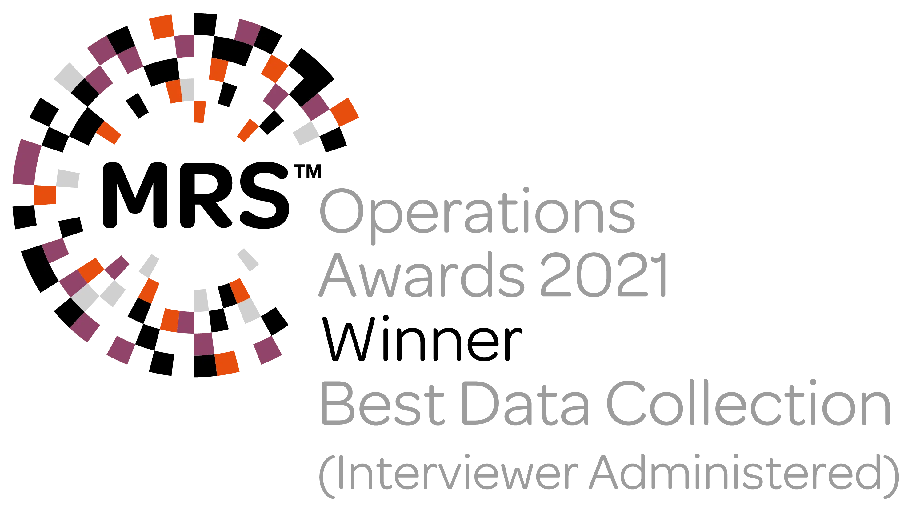 MRS Operations Awards 2021 Winner - Best Data Collection (Interviewer Administered)
